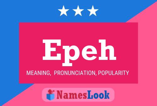 Epeh Name Poster