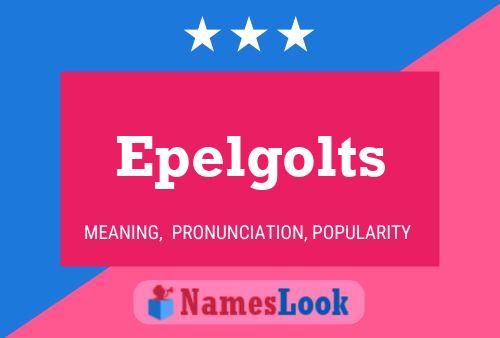 Epelgolts Name Poster