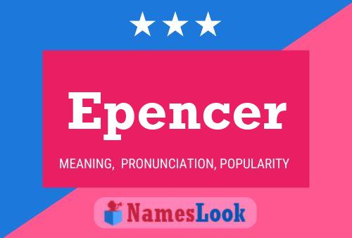 Epencer Name Poster