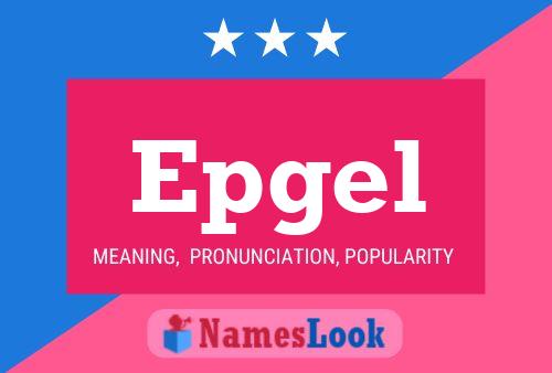 Epgel Name Poster