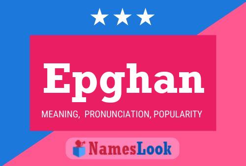 Epghan Name Poster