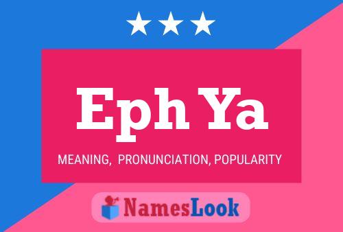 Eph Ya Name Poster