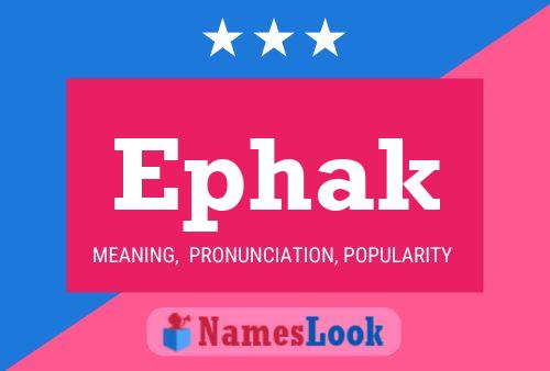 Ephak Name Poster