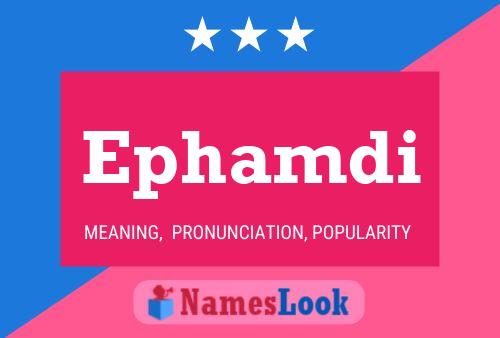 Ephamdi Name Poster