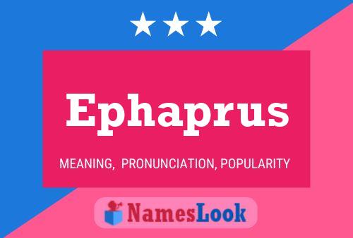 Ephaprus Name Poster