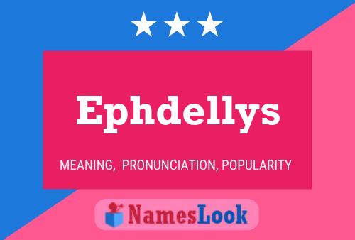 Ephdellys Name Poster