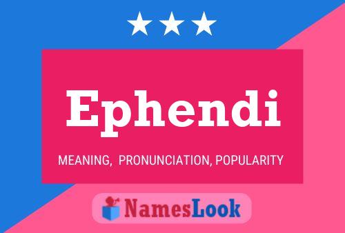 Ephendi Name Poster