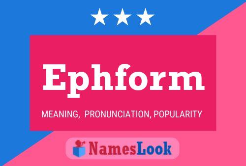 Ephform Name Poster