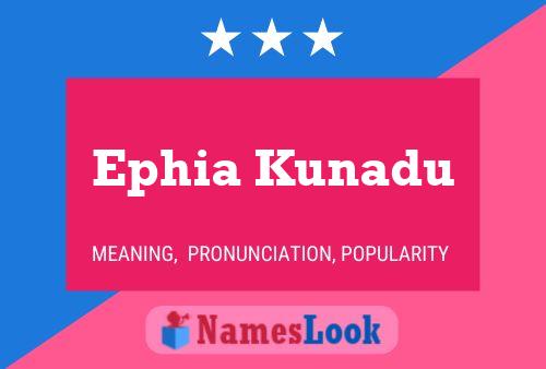 Ephia Kunadu Name Poster