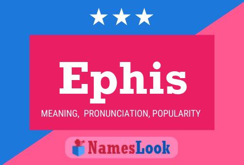 Ephis Name Poster