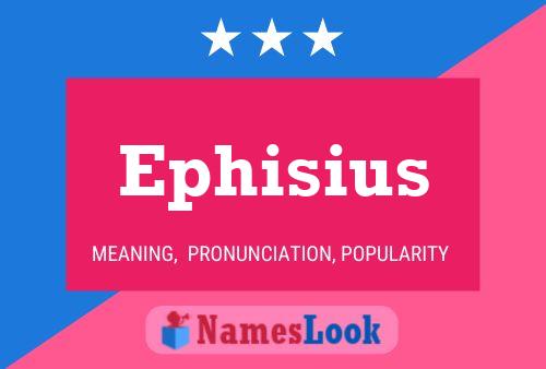 Ephisius Name Poster