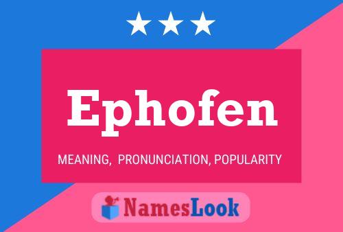 Ephofen Name Poster