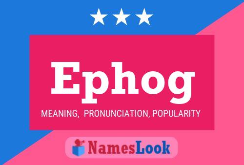 Ephog Name Poster