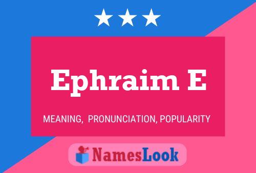 Ephraim E Name Poster