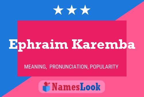 Ephraim Karemba Name Poster