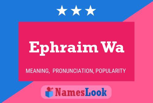 Ephraim Wa Name Poster