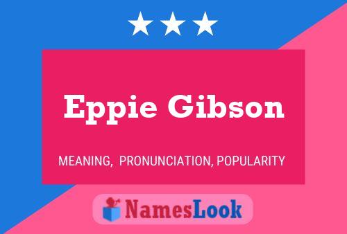 Eppie Gibson Name Poster