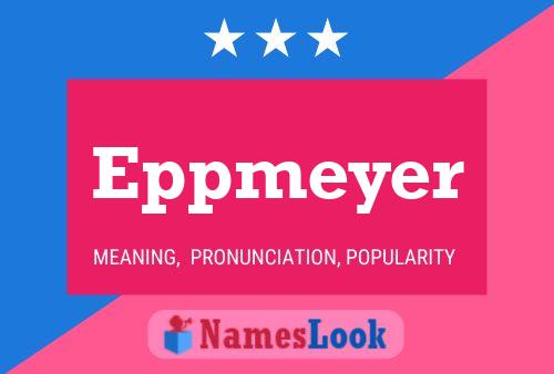 Eppmeyer Name Poster