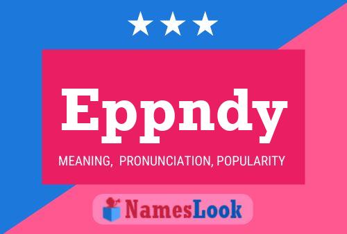 Eppndy Name Poster