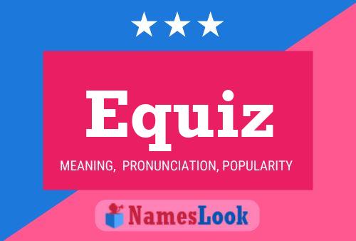 Equiz Name Poster