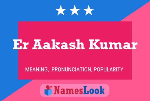 Er Aakash Kumar Name Poster