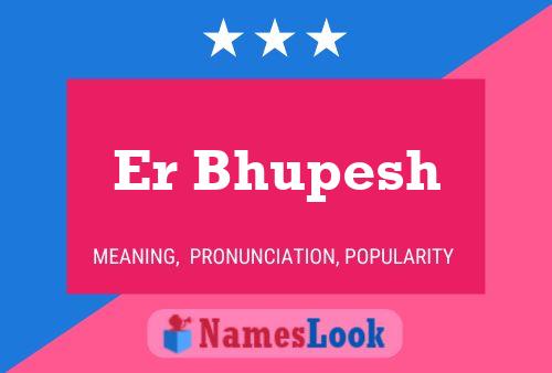 Er Bhupesh Name Poster