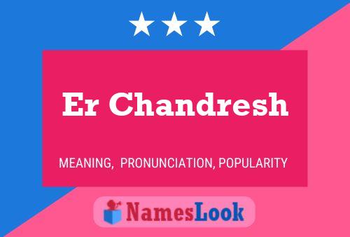 Er Chandresh Name Poster