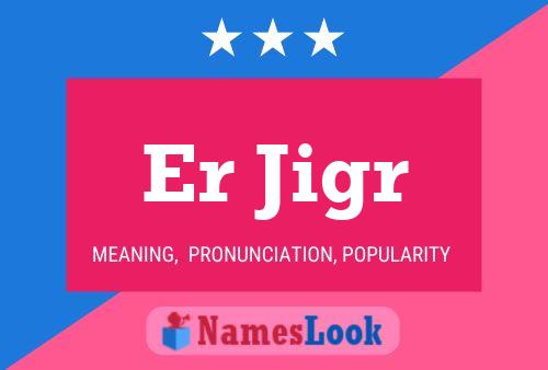 Er Jigr Name Poster