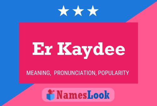 Er Kaydee Name Poster