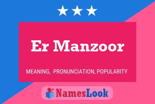 Er Manzoor Name Poster