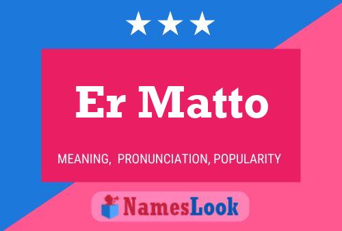 Er Matto Name Poster