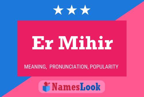 Er Mihir Name Poster