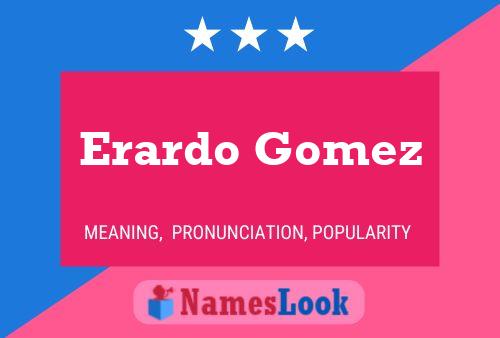 Erardo Gomez Name Poster