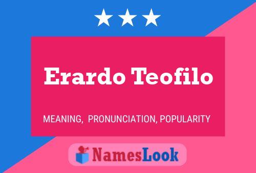 Erardo Teofilo Name Poster