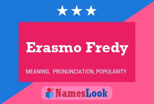 Erasmo Fredy Name Poster