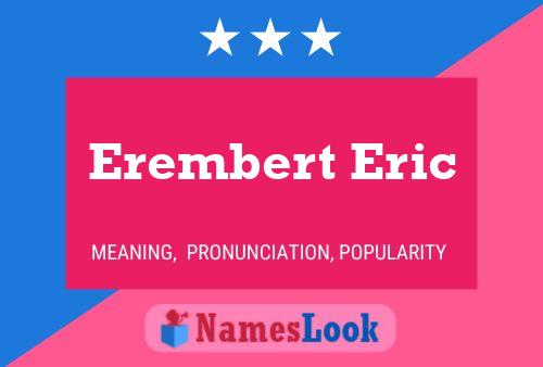 Erembert Eric Name Poster