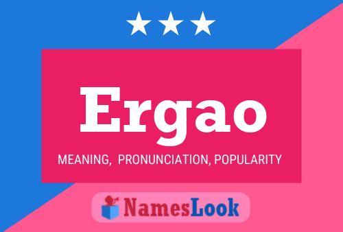 Ergao Name Poster