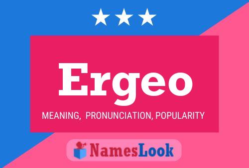 Ergeo Name Poster