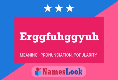 Erggfuhggyuh Name Poster