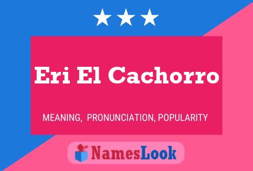 Eri El Cachorro Name Poster