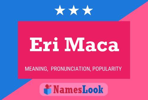 Eri Maca Name Poster