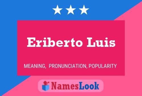 Eriberto Luis Name Poster