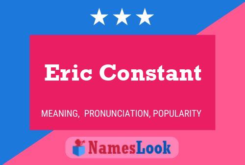 Eric Constant Name Poster