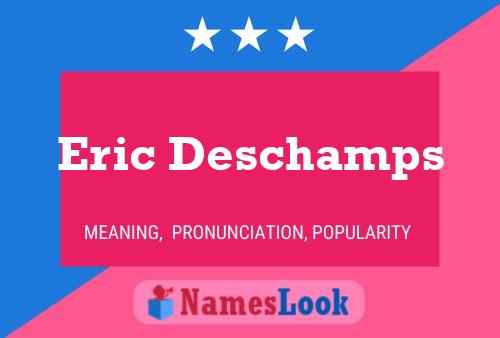 Eric Deschamps Name Poster