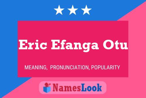 Eric Efanga Otu Name Poster