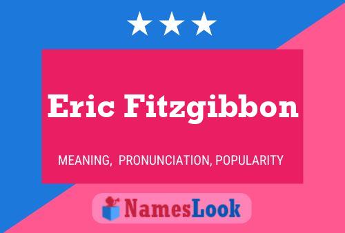 Eric Fitzgibbon Name Poster