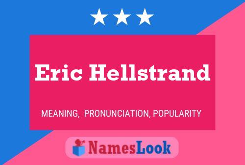 Eric Hellstrand Name Poster