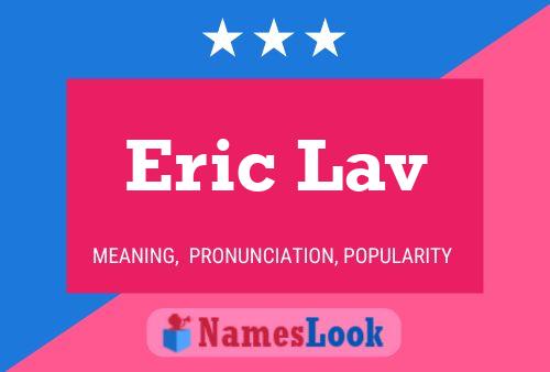 Eric Lav Name Poster