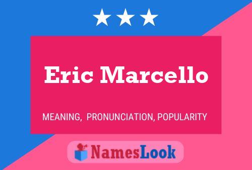 Eric Marcello Name Poster