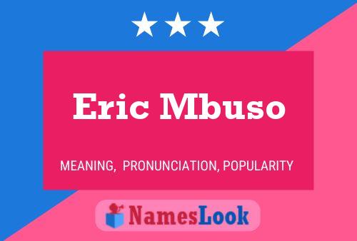 Eric Mbuso Name Poster